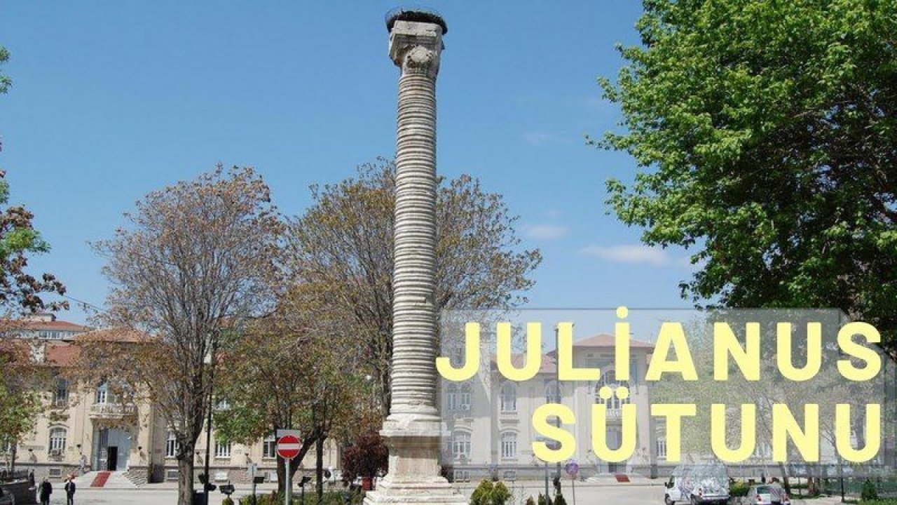 Belkıs Minaresi ( Julianus Sütunu) Ankara’da Nerede? Belkıs Minaresi Kaç Yılında, Kim Tarafından Yapılmıştır? İşte Tarihi Yerin Hikayesi…