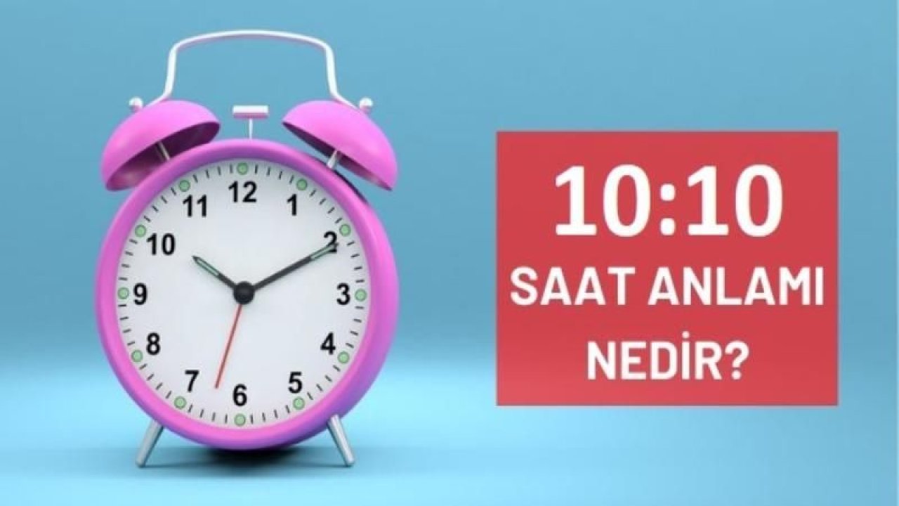 10:10 Saati Ne Anlama Gelir? 10:10 Çift Saatlerin Anlamı Neye Göre, Nasıl Yorumlanır? Çift Saatlerin Anlamları…