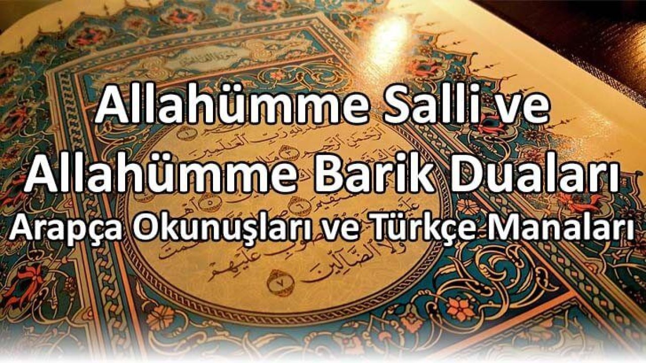 Allahümme Barik Duası Okunuşu ve Anlamı Nedir? Bilinmeyen Faziletleri Belli Oldu. Her gün Okursanız…