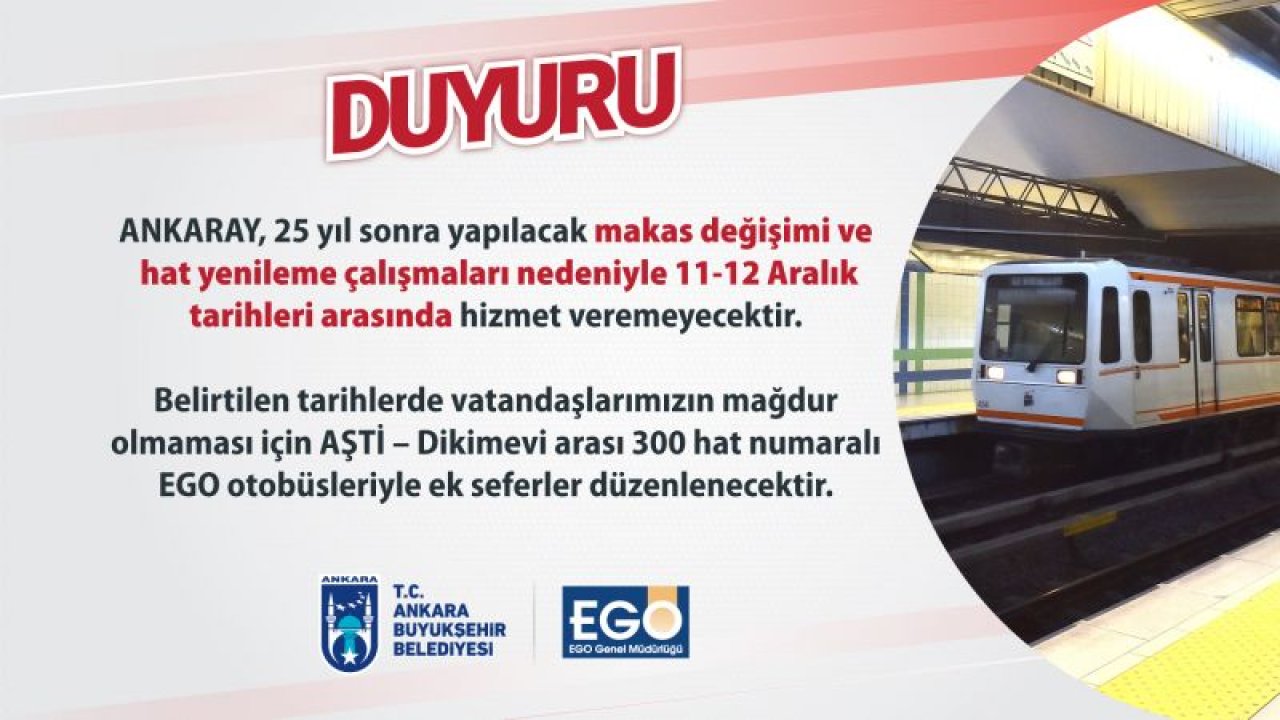 Ankara Metrosu'nda hat yenileme çalışması! 11-12 Aralık Ankaray iki gün kapatılacak