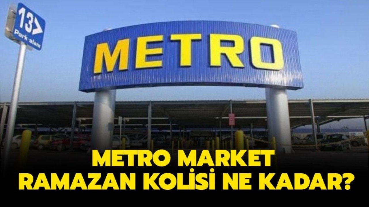 METRO Market Ramazan kolisi fiyatları Kaç Lira 2022! METRO Ramazan paketi ne kadar? 2022 METRO Market Ankara Ramazan Paketinde Neler Var?