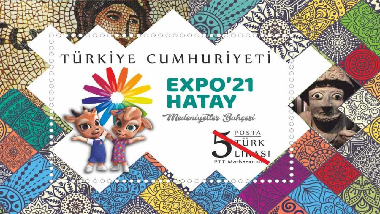 PTT’den “Expo’21 Hatay” Konulu Anma Pulu ve İlkgün Zarfı!