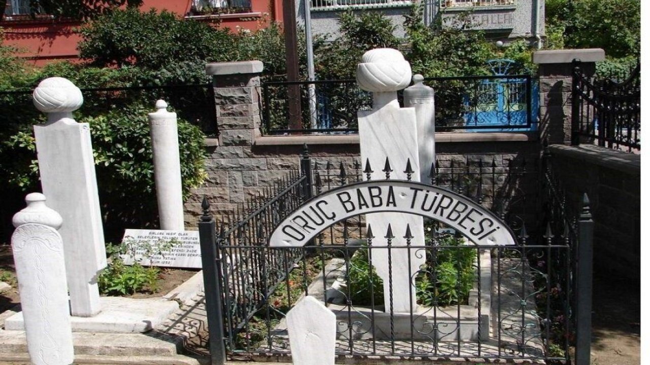 Oruç Baba Türbesi İstanbul'da Nerede, Nasıl Gidilir? Oruç Baba Türbesinin Hikayesi Nedir?