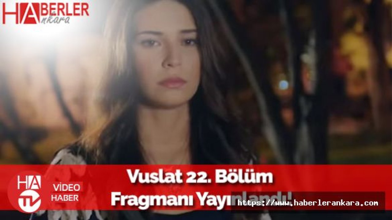 Vuslat 22. Bölüm Fragmanı Paylaşıldı! İzleyenler Nefesini Tuttu...