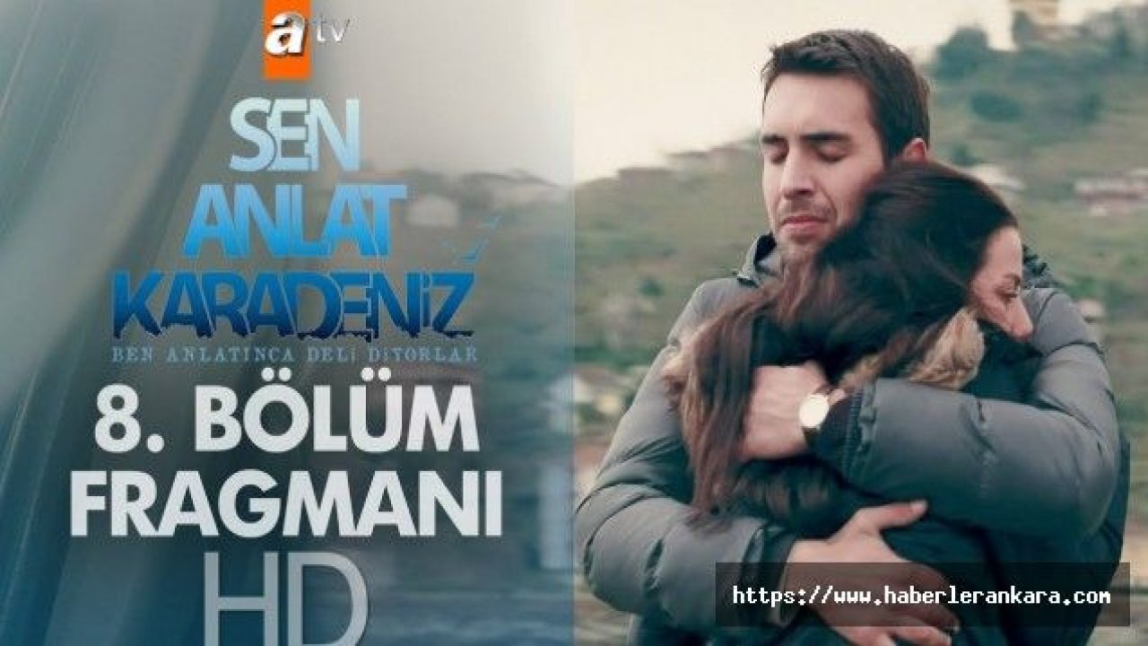 Sen Anlat Karadeniz 8. Bölüm fragmanı