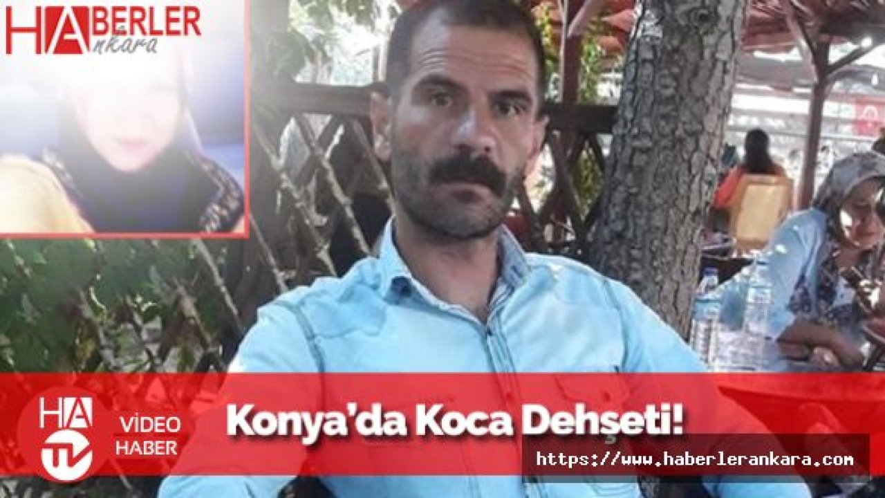 Konya'da Koca Dehşeti: Eşini Eşarbıyla Öldürdü....