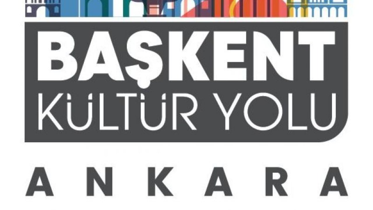 Ankara 'da Başkent Kültür Yolu Festivali  Başlıyor! Ünlü İsimler, Çok Özel Sergiler Ankaralılarla Buluşacak...