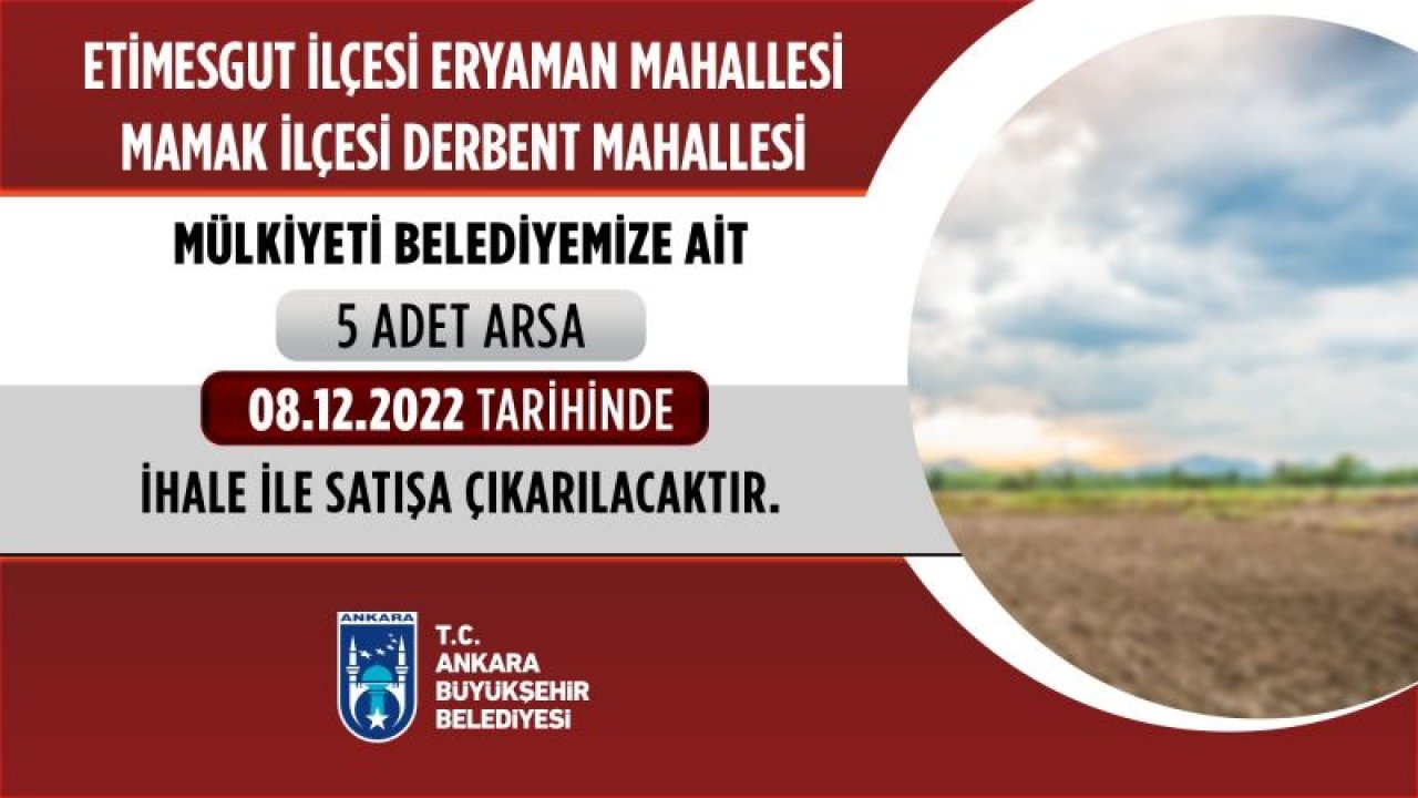 Ankara Büyükşehir Belediyesi'nden Arsa Satış İhalesi! Mamak Derbent ve Etimesgut Eryaman...
