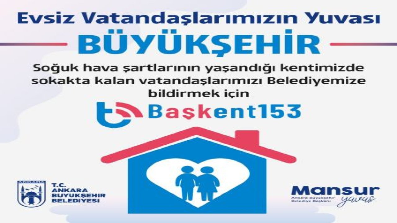 Ankara'da Evsiz Vatandaşlar İçin 153 Arayın! Dışkapı Barınma Evi’nde Yaşayacaklar! Dışkapı Barınma Evi Nerede, Nasıl Başvurulur?