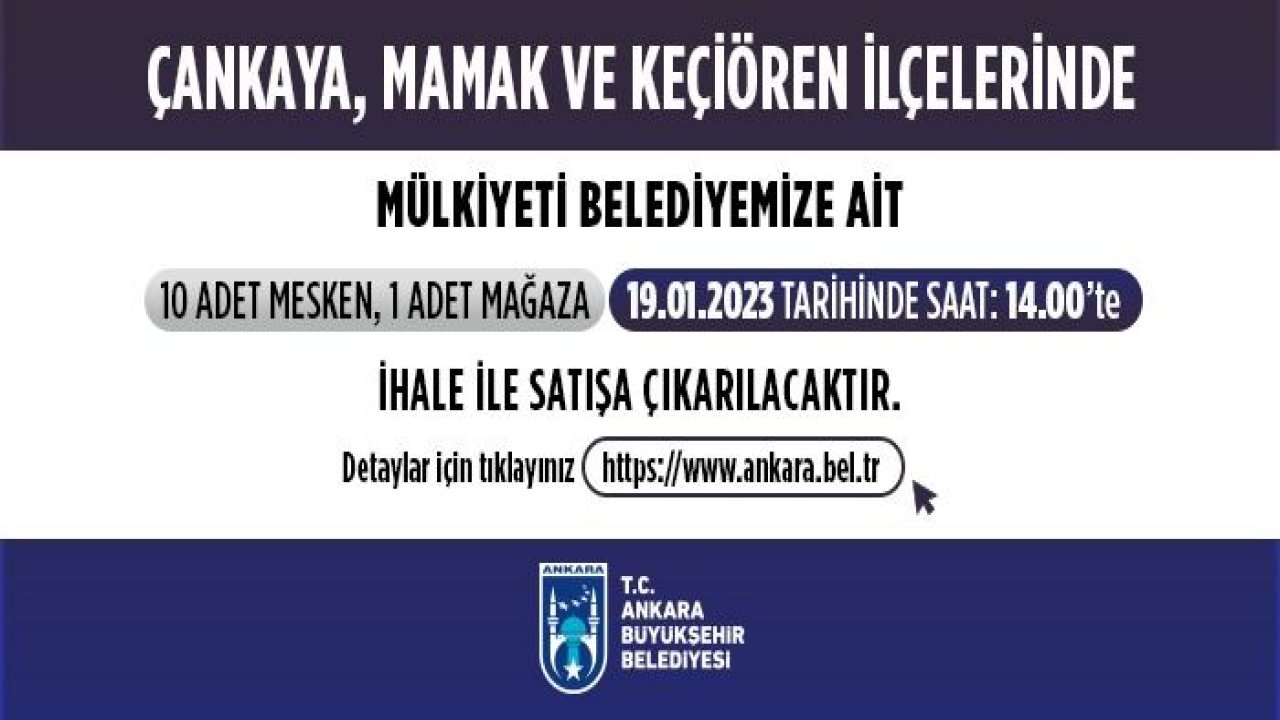 Ankara Büyükşehir Belediyesi 11 Adet Taşınmazını İhale ile Satışa Çıkarıyor! İşte Ayrıntılar...