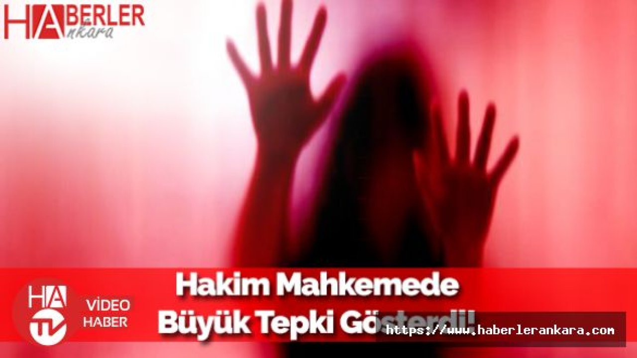 Hakim'den Cinsel Saldırı Sanığına Büyük Tepki!