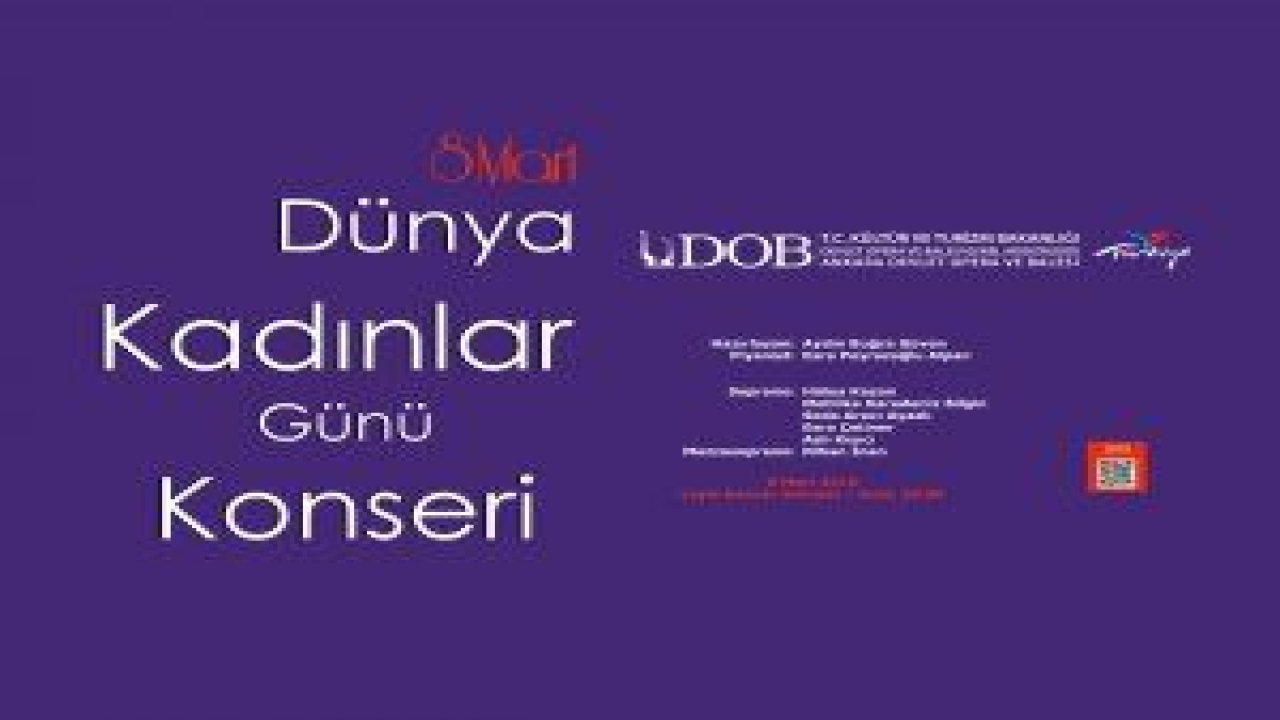 Ankara Devlet Opera ve Balesi’nden 8 Mart Dünya Emekçi Kadınlar Günü'ne özel konser